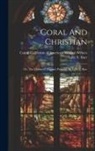 Lillie E. Barr, Cairns Collection of American Women Wri - Coral And Christian: Or, The Children's Pilgrim's Progress. By Lillie E. Barr