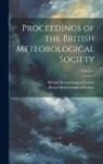 British Meteorological Society, Royal Meteorological Society (Great B - Proceedings of the British Meteorological Society; Volume 1