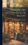 Charles Spoelberch De Lovenjoul - Histoire Des Oeuvres De H. De Balzac
