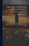 Richard Elliot - The Doctrine And Fellowship Of Christ And His Apostles: Or, The Saints Universal License And Warrant For Social Worship, ... Together With The Grand D