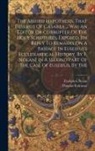 Thomas Falconer, Frederick Nolan - The Absurd Hypothesis, That Eusebius Of Cæsarea ... Was An Editor Or Corrupter Of The Holy Scriptures, Exposed, [in Reply To Remarks On A Passage In E