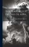 Manuel Miranda Y. Marrón - Los Terremotos Del Mes De Abril