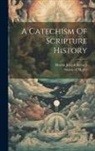 Sisters Of Mercy, Martin Joseph Kerney - A Catechism Of Scripture History