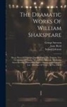 Samuel Johnson, William Shakespeare, George Steevens - The Dramatic Works Of William Shakspeare: Merry Wives Of Windsor. Twelfth Night. The Tempest. Two Gentlemen Of Verona. Measure For Measure. Much Ado A