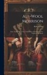 Holman Day - All-Wool Morrison: Time: Today. Place: The United States. Period of Action: Twenty-Four Hours