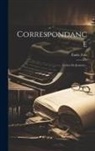 Émile Zola - Correspondance: Lettres De Jeunesse