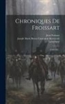 Jean Froissart, Joseph Marie Bruno Constantin Kervyn De - Chroniques De Froissart: 1339-1342