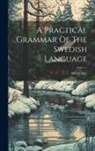 Alfred May - A Practical Grammar Of The Swedish Language