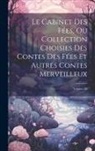 Anonymous - Le Cabinet Des Fées, Ou Collection Choisies Des Contes Des Fées Et Autres Contes Merveilleux; Volume 28