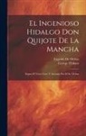Eugenio De Ochoa, George Ticknor - El Ingenioso Hidalgo Don Quijote De La Mancha: Segun El Texto Corr. Y Anotado Por El Sr. Ochoa