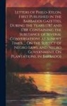 Anonymous - Letters of Philo-Xylon, First Published in the Barbados Gazettes, During the Years 1787 and 1788. Containing the Substance of Several Conversations at