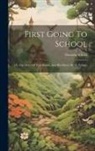 Dorothy Kilner - First Going To School: Or, The Story Of Tom Brown, And His Sisters, By M. Pelham