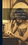 Anonymous - Catalogue Illustré Des Coiffures
