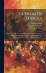 Guglielmo Dondini, Famiano Strada, Melchior De Novar - Guerras De Flandes: Primera Decada, Deside La Muerte Del Emperador Carlos V. Hasta El Principo Del Govierno De Alexandro Farnese, Tercero