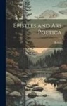 Horace - Epistles and Ars Poetica