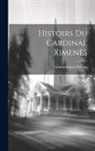Valentin-Esprit Fléchier - Histoirs Du Cardinal Ximenès