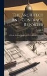 Anonymous - The Architect And Contract Reporter: A Weekly Illustrated Journal Of Art, Civil Engineering And Building; Volume 13