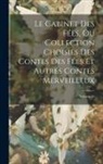 Anonymous - Le Cabinet Des Fées, Ou Collection Choisies Des Contes Des Fées Et Autres Contes Merveilleux; Volume 20