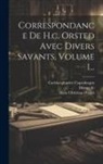 Carlsbergfondet (Copenhagen, Hans Christian Ørsted, Marius Christian Harding - Correspondance De H.c. Orsted Avec Divers Savants, Volume 1