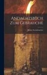 Moritz Steckelmacher - Andachtsbuch Zum Gebrauche