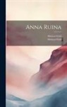 Michael Field, Michael Field (Pseud - Anna Ruina