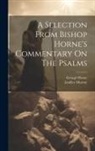 George Horne, Lindley Murray - A Selection From Bishop Horne's Commentary On The Psalms