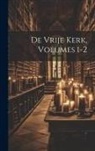 Anonymous - De Vrije Kerk, Volumes 1-2