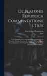 Karl Simon Morgenstern, Plato - De Platonis Republica Commentationes Tres: I. De Proposito Atque Argumento Operis Disquisito. Ii. Doctrinae Moralis Platonicae Ex Eodem Potissimum Ope