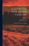 James Whiteside - Italy In The Nineteenth Century: Contrasted With Its Past Condition; Volume 1
