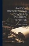 William C. Hudson - Random Recollections of an Old Political Reporter