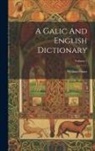 William Shaw - A Galic And English Dictionary; Volume 1