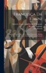 Ricordi Tito, Riccardo Zandonai, Gabriele Fran D'Annunzio - Francesca Da Rimini: Tragedia In Quattro Atti [di] Gabriele D'annunzio; Ridotta Da Tito Ricordi; Per La Musica Di Riccardo Zandonai