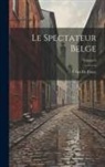 Léon de Foere - Le Spectateur Belge; Volume 6