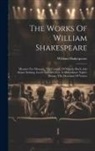 William Shakespeare - The Works Of William Shakespeare: Measure For Measure. The Comedy Of Errors. Much Ado About Nothing. Love's Labour's Lost. A Midsummer Night's Dream