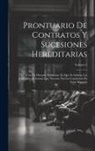 Anonymous - Prontuario De Contratos Y Sucesiones Hereditarias: Con Un Discurso Preliminar En Que Se Indican Las Principales Reformas Que Necesita Nuestra Legislac