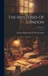 George William MacArthur Reynolds - The Mysteries Of London; Volume 4
