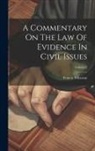 Francis Wharton - A Commentary On The Law Of Evidence In Civil Issues; Volume 2