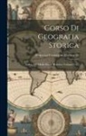 Francesco Costantino Marmocchi - Corso Di Geografia Storica: Antica, Del Medio Evo E Moderna, Volumes 1-2