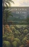 Félix Erenchun - Anales De La Isla De Cuba: Diccionario Administrativo, Economico, Estadistico Y Legislativo. Año De 1855; Volume 3