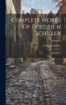 Friedrich Schiller - Complete Works Of Friedrich Schiller: In Eight Vol; Volume 6