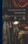 Victoria and Albert Museum Dept of - Catalogue Of Samplers: With 16 Illustrations