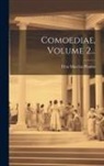 Titus Maccius Plautus - Comoediae, Volume 2