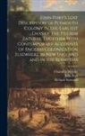 Champlin Burrage, Richard Norwood, John Pory - John Pory's Lost Description of Plymouth Colony in the Earliest Days of the Pilgrim Fathers, Together With Contemporary Accounts of English Colonizati
