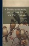 Joseph Grinnell - A Distributional List of the Birds of California: By Joseph Grinnell