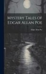 Edgar  Allan Poe - Mystery Tales of Edgar Allan Poe