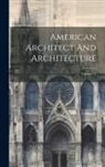 Anonymous - American Architect And Architecture; Volume 11