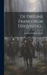 Gottfried Wilhelm Leibniz - De Origine Francorum Disqvisitio