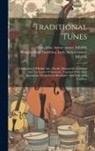 John Former Owner S. Glen, Dorothea Lady Ruggles-Brise - Traditional Tunes: A Collection Of Ballad Airs, Chiefly Obtained In Yorkshire And The South Of Scotland; Together With Their Appropriate
