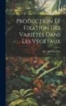 Carrière Élie Abel - Production Et Fixation Des Variétés Dans Les Végétaux