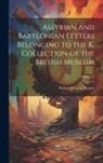 Robert Francis Harper - Assyrian and Babylonian Letters Belonging to the K. Collection of the British Museum; Volume 11